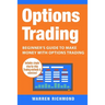 Options Trading: Beginner's Guide to Make Money with Options Trading