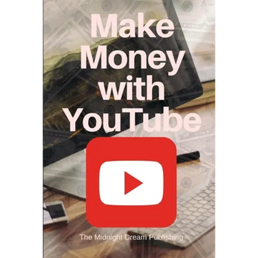 YouTube: Make Money with YouTube: How to Make Money with Youtube