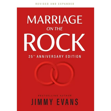 Marriage on the Rock 25th Anniversary Edition: The Comprehensive Guide to a Solid, Healthy, and Lasting Marriage