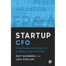 Startup CFO: A Field Guide to Scaling Up Your Company's Finance Function