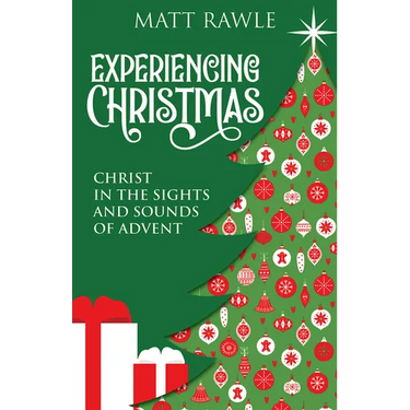 Experiencing Christmas: Christ in the Sights and Sounds of Advent