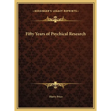 Fifty Years of Psychical Research