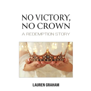 No Victory, No Crown: A Redemption Story