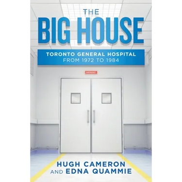 The Big House: Toronto General Hospital from 1972 to 1984