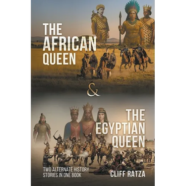 The African Queen & The Egyptian Queen: Two Alternate History Stories in One Book