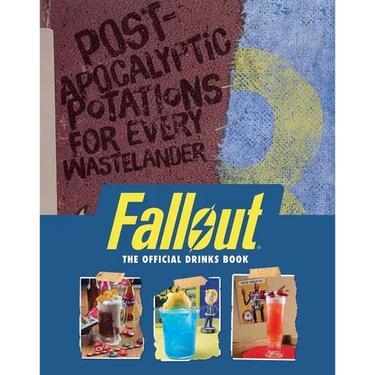 Fallout: The Official Drinks Book: Post-Apocalyptic Potations for Every Wastelander