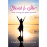 Blessed Is She: Lessons in Living from Women of the Bible