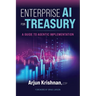 Enterprise AI for Treasury: A Guide to Agentic Implementation