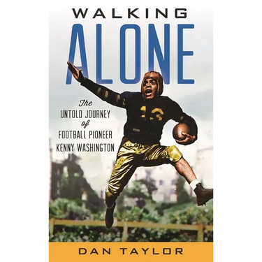 Walking Alone: The Untold Journey of Football Pioneer Kenny Washington