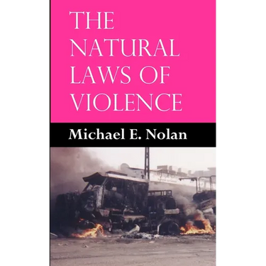 The Natural Laws of Violence