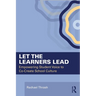 Let the Learners Lead: Empowering Student Voice to Co-Create School Culture