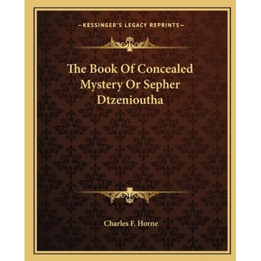 The Book Of Concealed Mystery Or Sepher Dtzenioutha