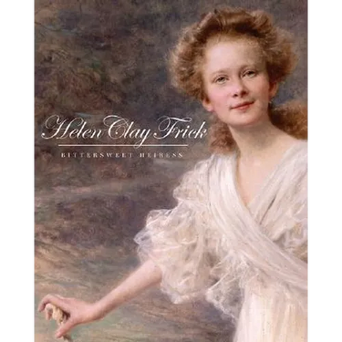 Helen Clay Frick: Bittersweet Heiress