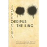Sophocles' Oedipus the King: A Dual Language Edition