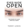 Eyes Wide Open: The Power of Clear Spiritual Vision