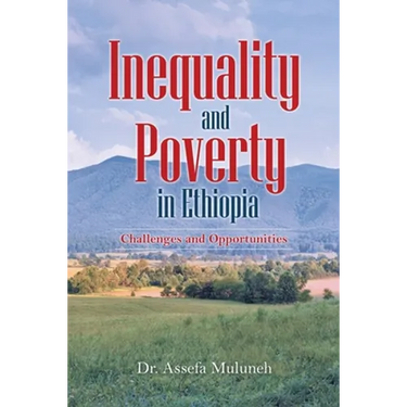 Inequality and Poverty in Ethiopia: Challenges and Opportunities