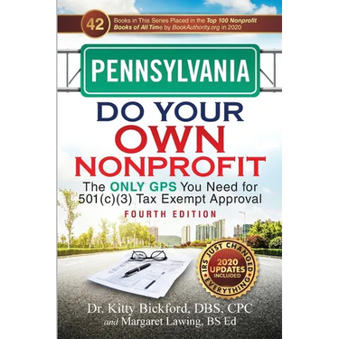 Pennsylvania Do Your Own Nonprofit: The Only GPS You Need for 501c3 Tax Exempt Approval