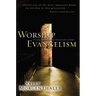 Worship Evangelism: Inviting Unbelievers Into the Presence of God