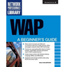 WAP: A Beginner's Guide