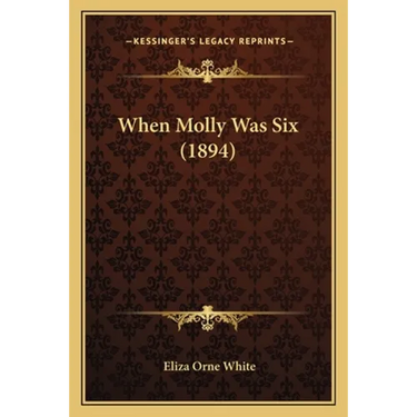 When Molly Was Six (1894)