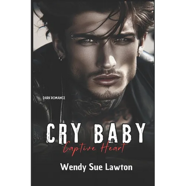 Cry baby - Captive Heart: dark romance - (modified version of the book cover)
