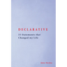 Declarative: 33 Statements that Changed my Life