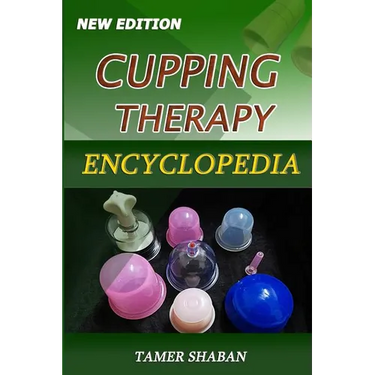 Cupping Therapy Encyclopedia: New Edition