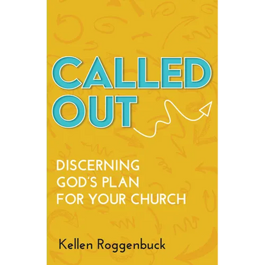 Called Out: Discerning God's Plan for Your Church