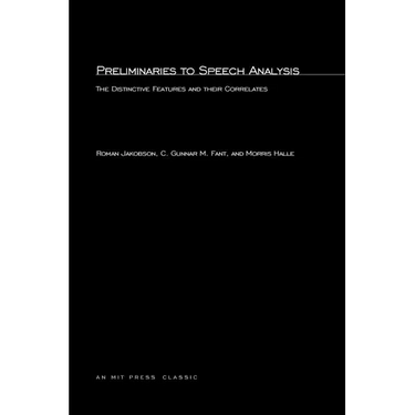 Preliminaries to Speech Analysis: The Distinctive Features and Their Correlates