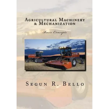 Agricultural Machinery & Mechanization: Mechanization, Machinery, landform, tillage, farm operations