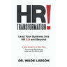 HR Transformation: Lead Your Business Into HR 3.0 and Beyond