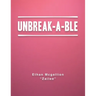 Unbreak-A-Ble