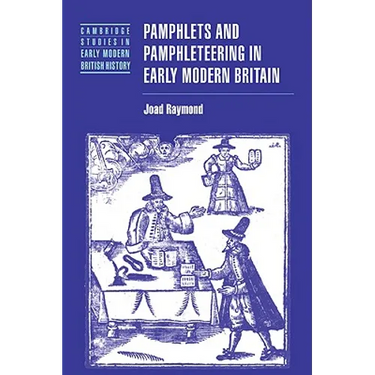 Pamphlets and Pamphleteering in Early Modern Britain