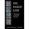 The Naked God: Wrestling for a Grace-Ful Humanity