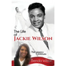 The Life of Jackie Wilson: The Legacy Continues...