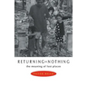 Returning to Nothing: The Meaning of Lost Places