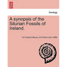 A Synopsis of the Silurian Fossils of Ireland.