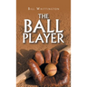 The Ball Player
