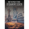 Beyond the Straight Path
