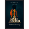 The Sixth Doctor: A Kaleidoscope of Conflict (Colin Baker, 1984-1986)