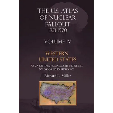 Us Atlas of Nuclear Fallout 1951-1970 Western U.S.