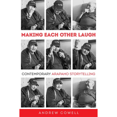 Making Each Other Laugh: Contemporary Arapaho Storytelling