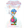 The Open-Heart Open-Mind Recovery Concept: Twelve Suggestions to Freedom and Wholeness for Survivors of Parental Narcissistic Abuse