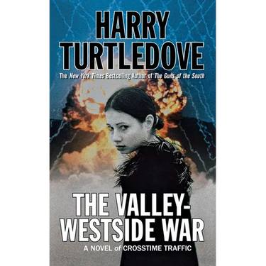The Valley-Westside War: A Novel of Crosstime Traffic