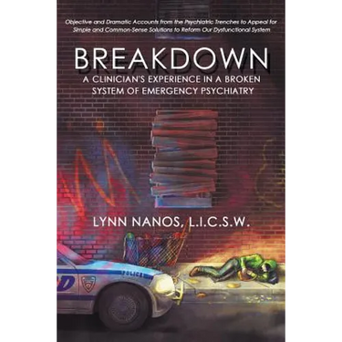 Breakdown: A Clinician's Experience in a Broken System of Emergency Psychiatry