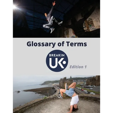 UK Breakin' Glossary of Terms - Edition One