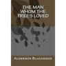 The Man Whom the Trees Loved