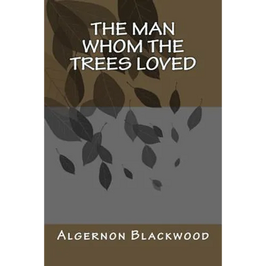 The Man Whom the Trees Loved