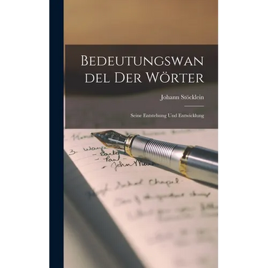Bedeutungswandel der Wörter: Seine Entstehung und Entwicklung