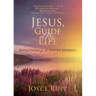 Jesus, Guide of My Life: Reflections for the Lenten Journey